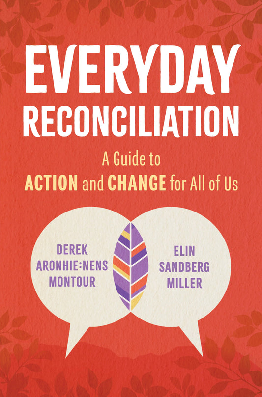 Wednesday June 17th - Everyday Reconcilliation Book Launch and Conversation with Elin Sandberg Miller and Derek Aronhie:Nens Montour